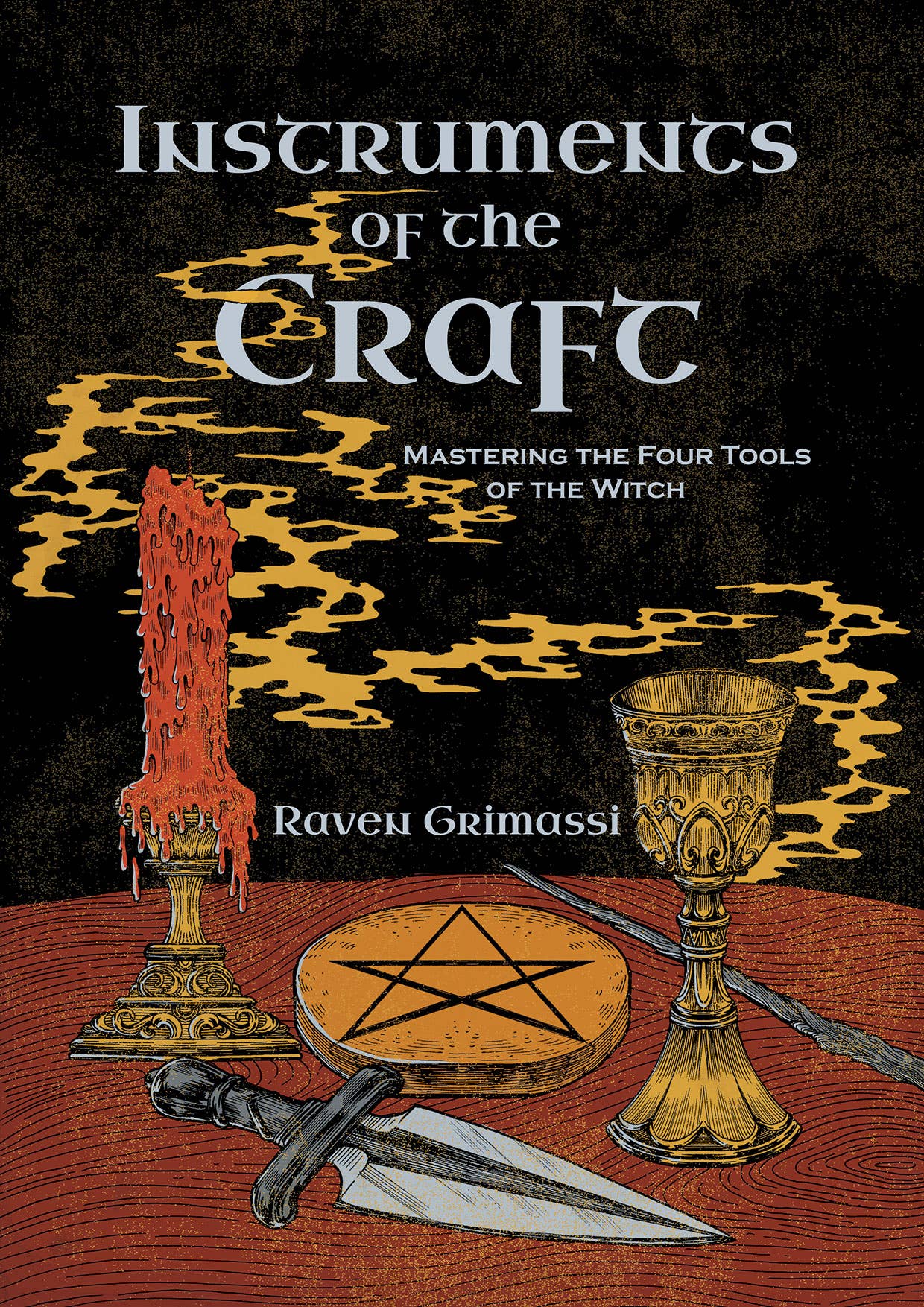 Instruments of the Craft: Mastering the Tools of the Witch